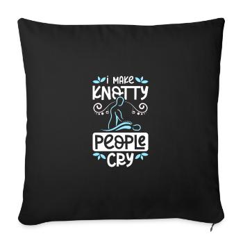 I make knotty people cry Massage therapists - Sofakissenbezug 45 x 45 cm - Schwarz - Vorne