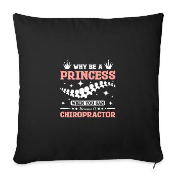 why be a princess when you can become Chiropractor - Sofa pillowcase 17,3'' x 17,3'' (45 x 45 cm) - black - Front