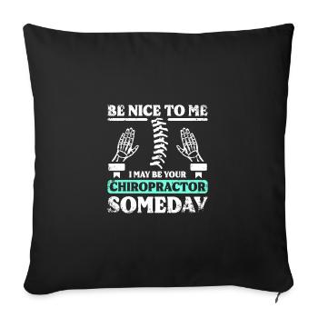 Be nice to me I may be your chiropractor someday - Sofakissenbezug 45 x 45 cm - Schwarz - Vorne