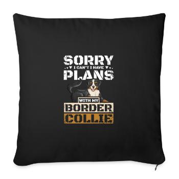Je ne peux pas avoir de projets avec mon border collie - Housse de coussin décorative 45 x 45 cm - noir - Devant