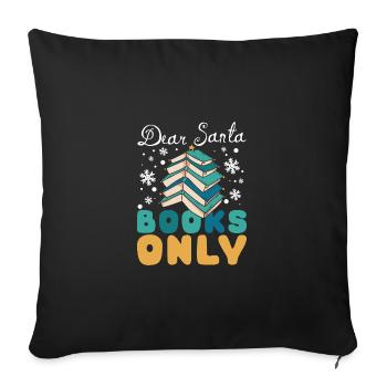 Dear Santa Books Only Bookworm - Sofakissenbezug 45 x 45 cm - Schwarz - Vorne