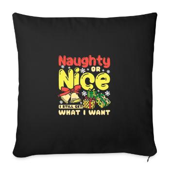Christmas Naughty or nice I still get what I want - Sofakissenbezug 45 x 45 cm - Schwarz - Vorne