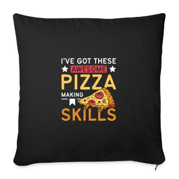 I've got these awesome pizza making skills - Sofakissenbezug 45 x 45 cm - Schwarz - Vorne