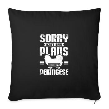 Sorry I can't I have plans with my pekingese - Sofa pillowcase 17,3'' x 17,3'' (45 x 45 cm) - black - Front