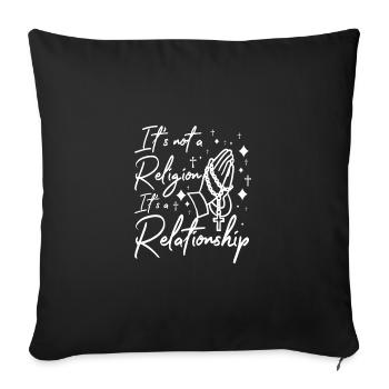 It's not a religion, it's a relationship - Sofa pillowcase 17,3'' x 17,3'' (45 x 45 cm) - black - Front