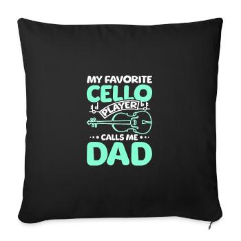 Fathers day My favorite cello player calls me dad - Sofa pillowcase 17,3'' x 17,3'' (45 x 45 cm) - black - Front