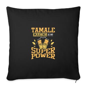 Tamale making is my superpower - Sofa pillowcase 17,3'' x 17,3'' (45 x 45 cm) - black - Front