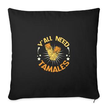 Y'all need tamales - Sofa pillowcase 17,3'' x 17,3'' (45 x 45 cm) - black - Front