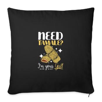 Need tamale? I'm your girl - Sofa pillowcase 17,3'' x 17,3'' (45 x 45 cm) - black - Front