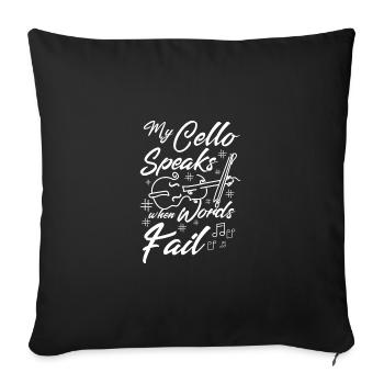 My cello speaks when words fail - Sofa pillowcase 17,3'' x 17,3'' (45 x 45 cm) - black - Front