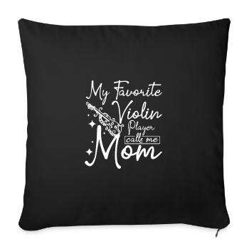 Mothers day My favorite violin player calls me mom - Sofa pillowcase 17,3'' x 17,3'' (45 x 45 cm) - black - Front