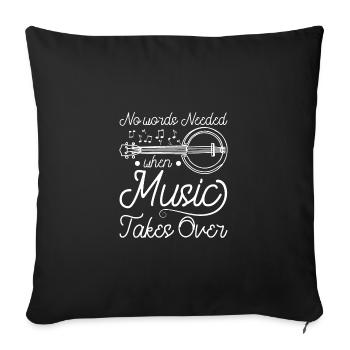 No words needed when music takes over banjo - Sofa pillowcase 17,3'' x 17,3'' (45 x 45 cm) - black - Front