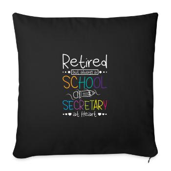 Retired but always a school secretary at heart - Sofa pillowcase 17,3'' x 17,3'' (45 x 45 cm) - black - Front