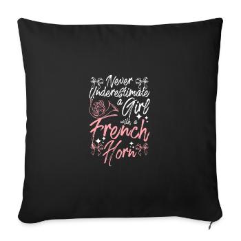 Never underestimate a girl with a french horn - Sofa pillowcase 17,3'' x 17,3'' (45 x 45 cm) - black - Front
