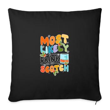 Le plus susceptible de boire tout le scotch - Housse de coussin décorative 45 x 45 cm - noir - Devant