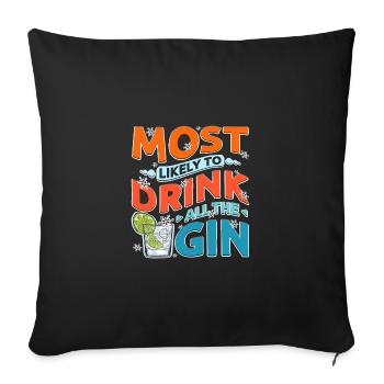 Le plus susceptible de boire tout le Gin - Housse de coussin décorative 45 x 45 cm - noir - Devant
