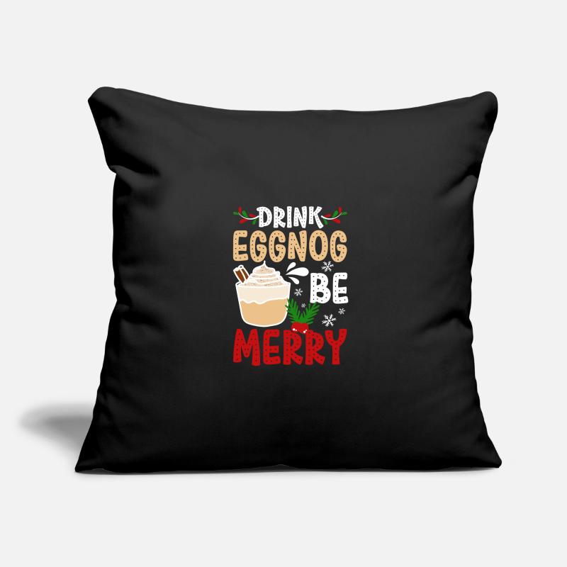 Drink eggnog be merry Sofakissenbezug 45 x 45 cm