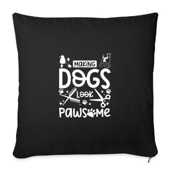 Dog pet grooming, making dogs look pawsome - Sofa pillowcase 17,3'' x 17,3'' (45 x 45 cm) - black - Front