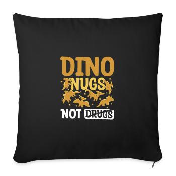 Dino Chicken Nugget Dino Nugs Not Drugs - Sofa pillowcase 17,3'' x 17,3'' (45 x 45 cm) - black - Front