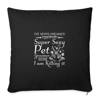 Super sexy pet dog groomer - Sofa pillowcase 17,3'' x 17,3'' (45 x 45 cm) - black - Front