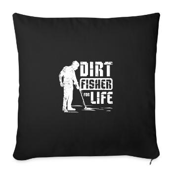 Dirty fishing for life - Sofa pillowcase 17,3'' x 17,3'' (45 x 45 cm) - black - Front