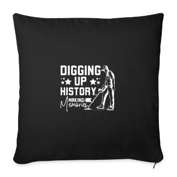 Dirty fishing digging up history making memories - Sofa pillowcase 17,3'' x 17,3'' (45 x 45 cm) - black - Front