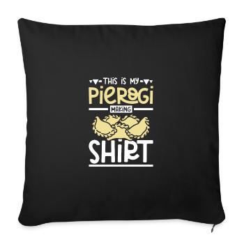This is my pierogi making shirt - Sofa pillowcase 17,3'' x 17,3'' (45 x 45 cm) - black - Front