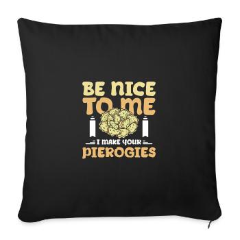 Be nice to me I make your pierogies - Sofa pillowcase 17,3'' x 17,3'' (45 x 45 cm) - black - Front