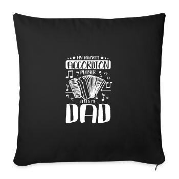 Father My favorite accordion player calls me dad - Sofa pillowcase 17,3'' x 17,3'' (45 x 45 cm) - black - Front
