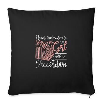 Never underestimate a girl with an accordion - Sofa pillowcase 17,3'' x 17,3'' (45 x 45 cm) - black - Front