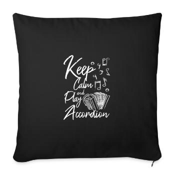 Keep calm and play accordion - Sofa pillowcase 17,3'' x 17,3'' (45 x 45 cm) - black - Front