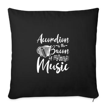 Accordion is the bacon of music - Sofa pillowcase 17,3'' x 17,3'' (45 x 45 cm) - black - Front