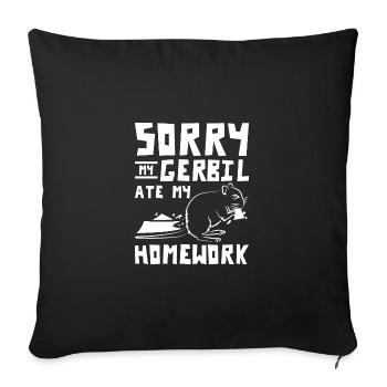 Sorry my gerbil ate my homework - Sofa pillowcase 17,3'' x 17,3'' (45 x 45 cm) - black - Front