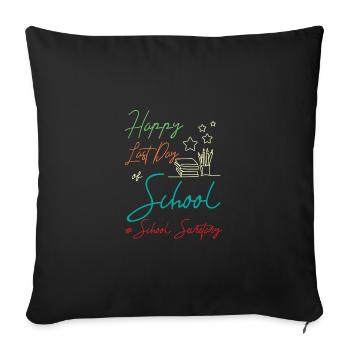 Happy last day of school, school secretary - Sofa pillowcase 17,3'' x 17,3'' (45 x 45 cm) - black - Front