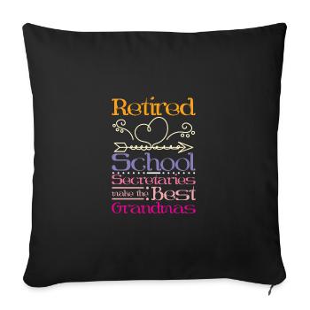 Retired school secretaries make the best grandmas - Sofa pillowcase 17,3'' x 17,3'' (45 x 45 cm) - black - Front