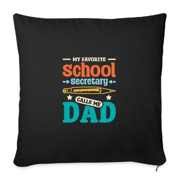 My favorite School secretary calls me dad - Sofa pillowcase 17,3'' x 17,3'' (45 x 45 cm) - black - Front