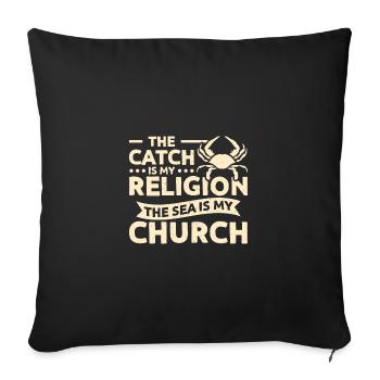 The catch is my religion, the sea is my church - Sofa pillowcase 17,3'' x 17,3'' (45 x 45 cm) - black - Front