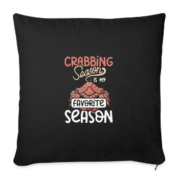 Crabbing season is my favorite season - Sofa pillowcase 17,3'' x 17,3'' (45 x 45 cm) - black - Front