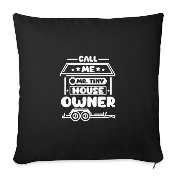 Call me mr. Tiny House Owner - Sofa pillowcase 17,3'' x 17,3'' (45 x 45 cm) - black - Front