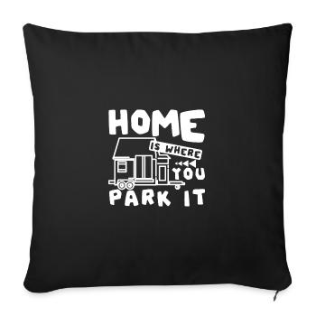 Tiny house home is where you park it - Sofa pillowcase 17,3'' x 17,3'' (45 x 45 cm) - black - Front