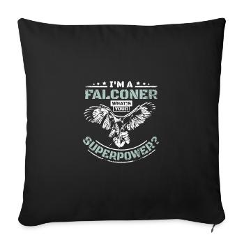 I'm a falconer what's your superpower - Sofakissenbezug 45 x 45 cm - Schwarz - Vorne