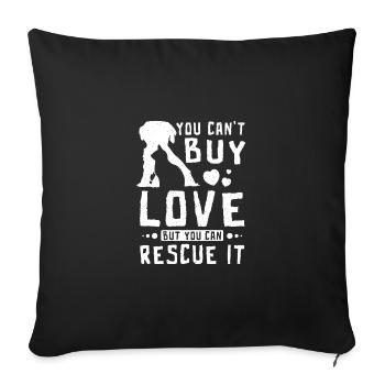 You can't buy love but you can rescue it - Sofakissenbezug 45 x 45 cm - Schwarz - Vorne