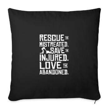Rescue the mistreated love the abandoned - Sofakissenbezug 45 x 45 cm - Schwarz - Vorne