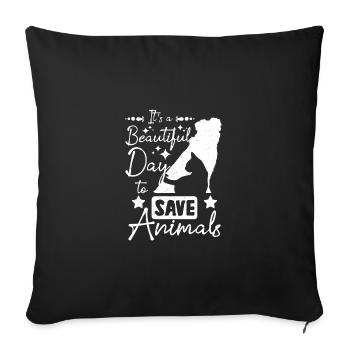 It's a beautiful day to save animals - Sofakissenbezug 45 x 45 cm - Schwarz - Vorne