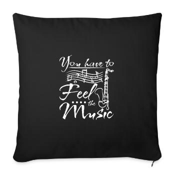 You have to feel the music bass clarinet - Sofa pillowcase 17,3'' x 17,3'' (45 x 45 cm) - black - Front