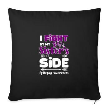 I fight by my sister's side, epilepsy awareness - Sofakissenbezug 45 x 45 cm - Schwarz - Vorne