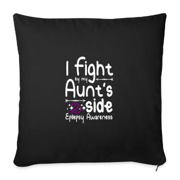 I fight by my aunt's side, epilepsy awareness - Sofakissenbezug 45 x 45 cm - Schwarz - Vorne