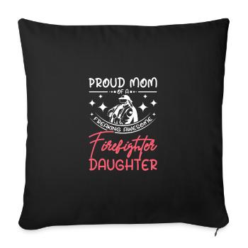 Proud mom of an awesome firefighter daughter - Sofa pillowcase 17,3'' x 17,3'' (45 x 45 cm) - black - Front