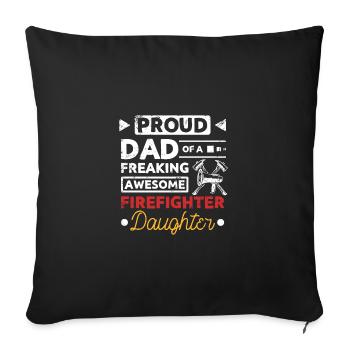 Proud dad of an awesome firefighter daughter - Sofa pillowcase 17,3'' x 17,3'' (45 x 45 cm) - black - Front