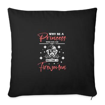 Why be a princess when can become a firewoman - Sofa pillowcase 17,3'' x 17,3'' (45 x 45 cm) - black - Front